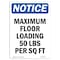 Signmission OSHA Notice, 5" Height, NOTICE Maximum Floor Loading 50 Sign, 5" X 3.5", Portrait OS-NS-D-35-V-15933 - alternate 1